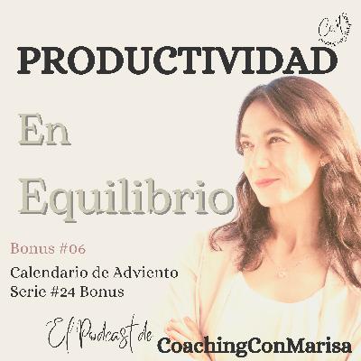 Bonus #6  Serie 24 Bonus con el paso a paso para ser productiva en equilibrio - Visión y Objetivos