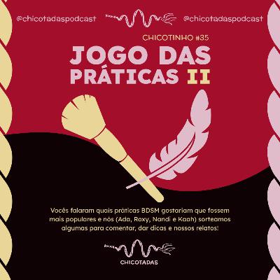 Jogos das Práticas II, com Nandi Ropes’n’Cats e Domme Kaah (Sorteamos práticas e falamos mais sobre elas! Public Disgrace, CBT, Needle Play, Edging, Sploshing e mais) — Chicotinho #35