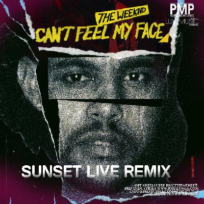 The Weeknd - I Can't Feel My Face (SUNSET LIVE REMIX) The Weeknd - I Can't Feel My Face (SUNSET LIVE REMIX)