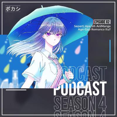 S4E2 - Seperti Apa Sih AniManga Age-Gap Romance Itu?