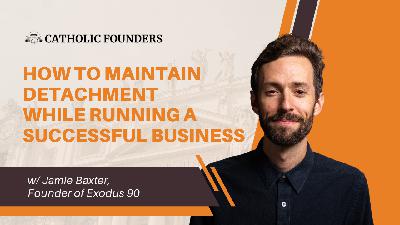 #44 How to Maintain Detachment While Running a Successful Business | Jamie Baxter #44 How to Maintain Detachment While Running a Successful Business | Jamie Baxter