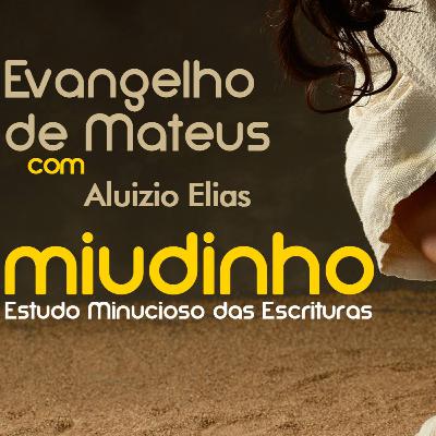 #354 - Miudinho - Mateus 17:9 {Aluizio Elias} #354 - Miudinho - Mateus 17:9 {Aluizio Elias}