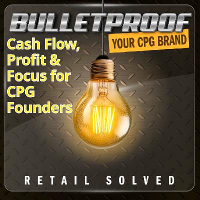 307. Cash Flow, Profit & Focus for CPG Founders With Nate Littlewood, Future Ready CFO