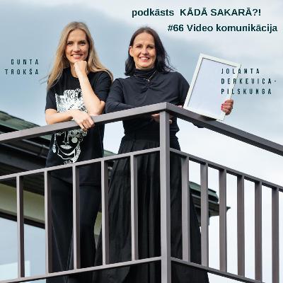 Kādā sakarā?! #66 Video komunikācija