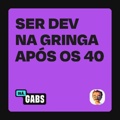 #72 Dev na gringa depois dos 40: a história do Dan Vitoriano