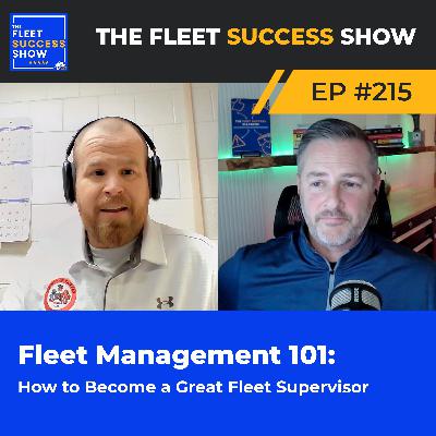Episode 215: Fleet Management 101: How to Become a Great Fleet Supervisor