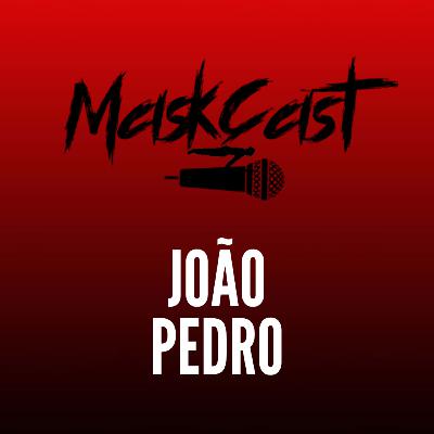 Mask Cast#13 com João Pedro (JP)