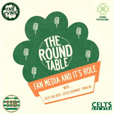Fan Media and Its Role | The Cynic In Conversation With Celtic Exchange, Ryan118 & Quinny