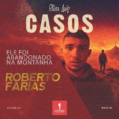 484 - Casos: Roberto Farias