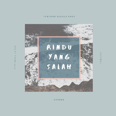 01: Rindu yang salah
