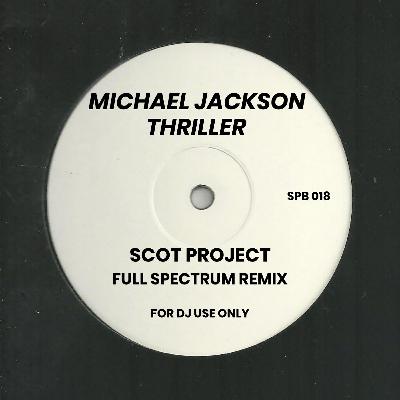 Michael Jackson - Thriller ( Scot Project Full Spectrum Remix) Michael Jackson - Thriller ( Scot Project Full Spectrum Remix)