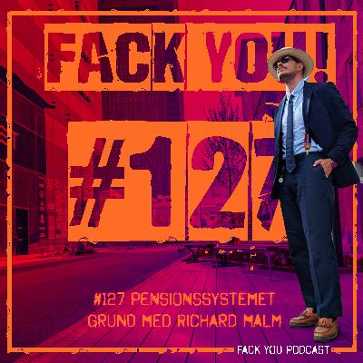 127 - Pension - Pensionssystemet grund med Richard Malm