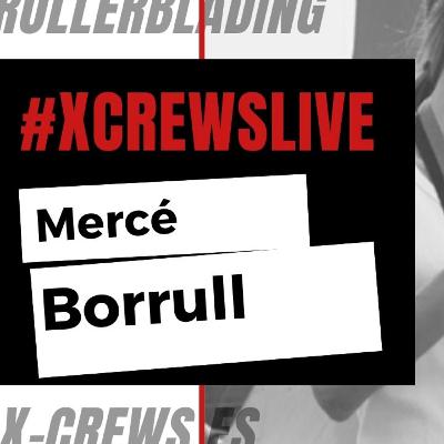 X-Crews Live || Mercé Borrull