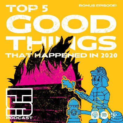 BONUS: Top 5 Good Things That Happened in 2020 BONUS: Top 5 Good Things That Happened in 2020
