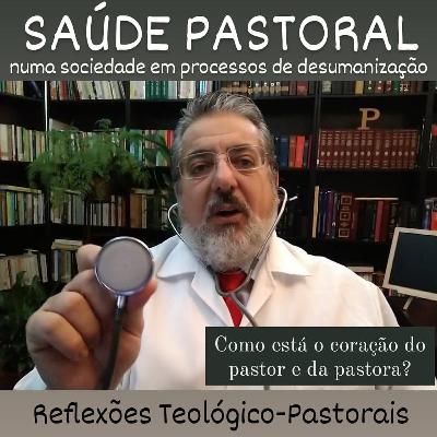 Palestra/Aula - Saúde Pastoral numa sociedade em processos de desumanização