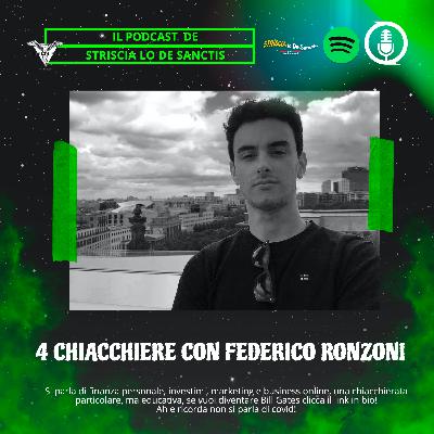 EP. 02/ 4 CHIACCHIERE CON FEDERICO RONZONI