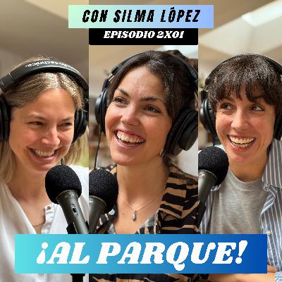 CMT 2x01 PARQUES con SILMA LÓPEZ
