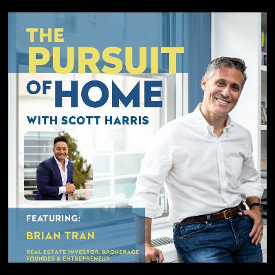 #41: Confidence, Risk & Growth With Brian Tran: An Entrepreneur’s Guide to Homebuying