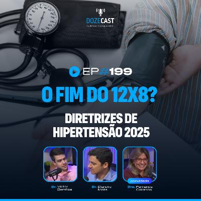 O Fim do 12x8? Diretrizes de Hipertensão 2025 - Ft. Dra. Fernanda Colombo (DozeCast 199) O Fim do 12x8? Diretrizes de Hipertensão 2025 - Ft. Dra. Fernanda Colombo (DozeCast 199)