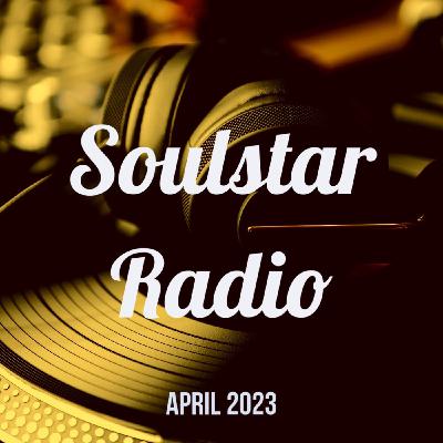 Episode 9: Soulstar Radio - April 2023 Episode 9: Soulstar Radio - April 2023