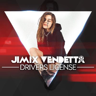 Jimix Vendetta - Drivers License Remix