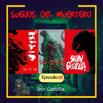 Ep. 48 Shin Godzilla