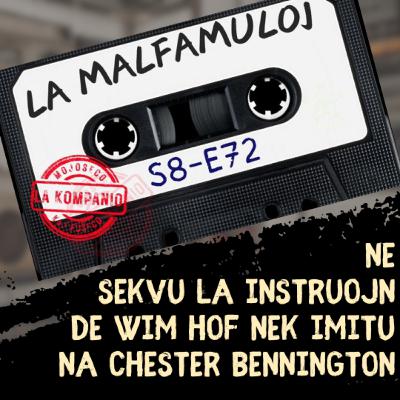 Malfamuloj - S8 E72 - Ne sekvu la instruojn de Wim Hof nek imitu na Chester Bennington