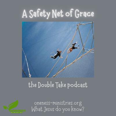 145 – A Safety Net of Grace
