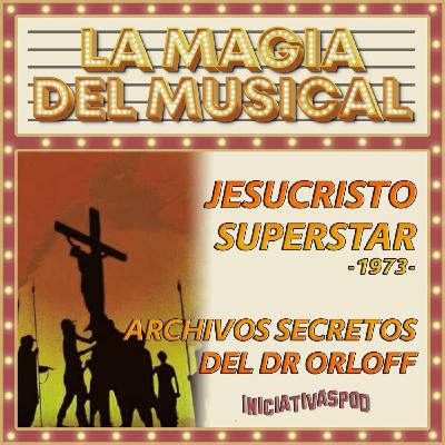 Jesuscristo Superstar # 1973 # La Magia del Musical Jesuscristo Superstar # 1973 # La Magia del Musical
