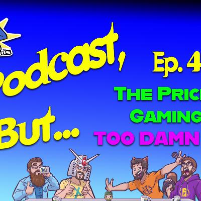 Episode 4: The Price of Gaming is Too Damn High!