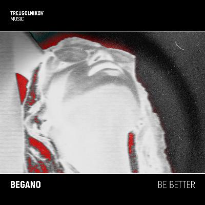 BEGANO - Be Better