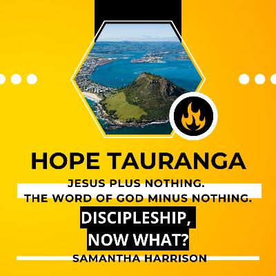 Discipleship, now what? with Samantha Harrison