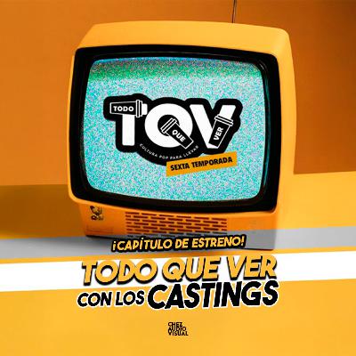 Todo Que Ver con los Castings 📺