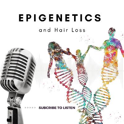 Epigenetics and Hair Loss