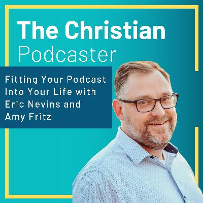 Fitting Your Podcast Into Your Life with Eric Nevins and Amy Fritz Fitting Your Podcast Into Your Life with Eric Nevins and Amy Fritz