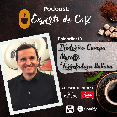 Frederico Canepa - illycaffè / "Torrefadora Italiana" - Episódio 10