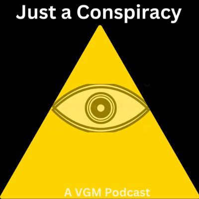 Just A Conspiracy #010: October 2025