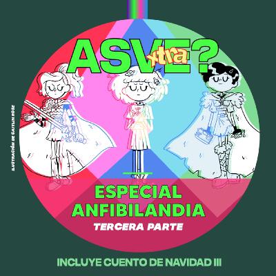 ASVE Xtra #7 - Especial Anfibilandia (Parte III)