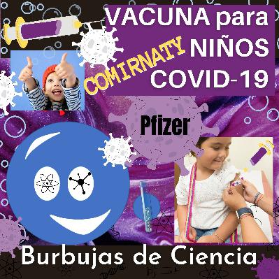 Ep 18: Vacuna COMIRNATY contra la COVID-19 de Pfizer-BioNtech para NIÑOS