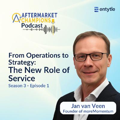 From Operations to Strategy: The New Role of Service with Jan van Veen
