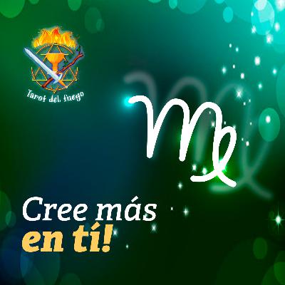 VIRGO - ¡Cree más en tí! VIRGO - ¡Cree más en tí!