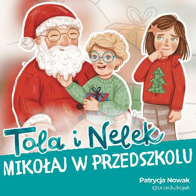 Tola i Nelek - Mikołaj w przedszkolu