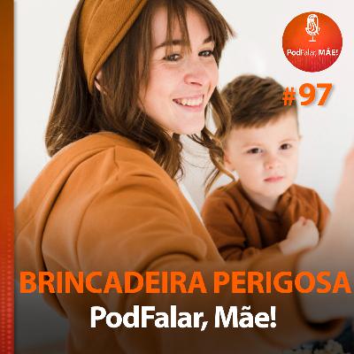 #96 Brincadeira perigosa