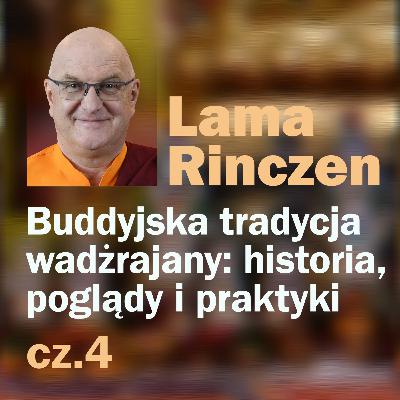 Lama Rinczen - Buddyjska tradycja wadżrajany, cz.4