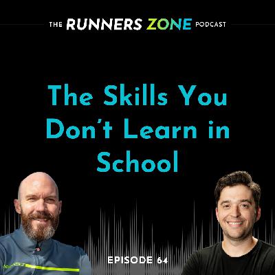 Episode 64: The Skills You Don't Learn in School Episode 64: The Skills You Don't Learn in School