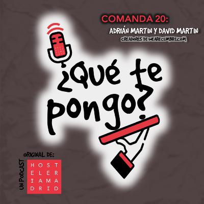 Comanda 20 - Adrián Martín y David Martín, cofundadores de WeAreCumbre.com