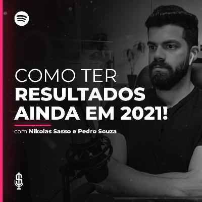 COMO TER RESULTADOS NO MARKETING DIGITAL AINDA EM 2021 | Podcast das Vendas Online #013