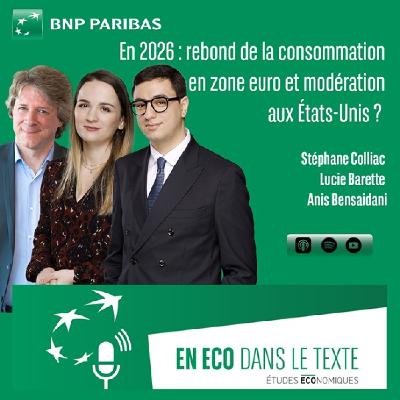 En 2026 : rebond de la consommation en zone euro et modération aux États-Unis ?
