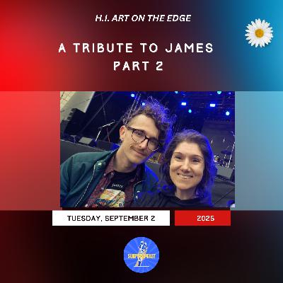 Surprise Cast #196 A Tribute to James Part 2 w/ Laura Dean And Liam Christopher Walker