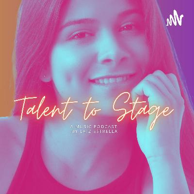 Talent to Stage Ep. 6 | La Motivación y el Artista